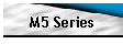 M5 Series