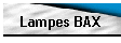 Lampes BAX