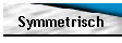 Symmetrisch